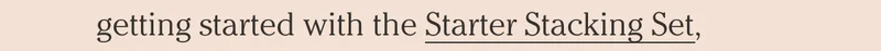 Starter Stacking Set