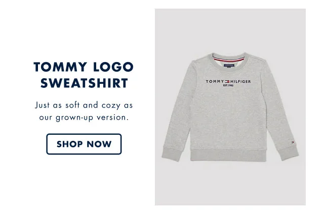 Tommy logo sweatshirt                                            Just as soft and cozy as our grown-up version.                                            Shop now