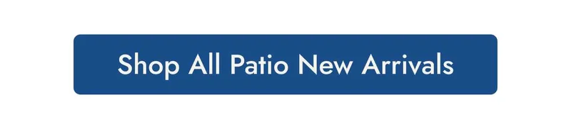 Shop all patio new arrivals