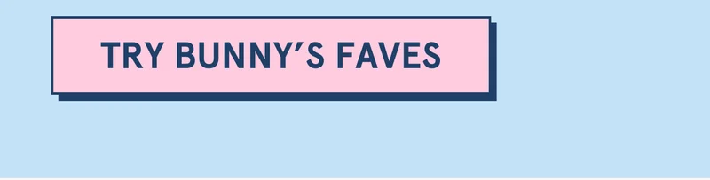 Try Bunny's Faves