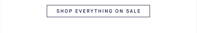 SHOP EVERYTHING ON SALE