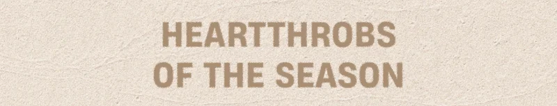 HeartThrobe of the season