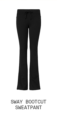 Sway Bootcut Sweatpant