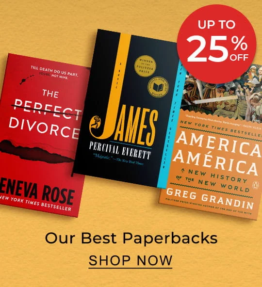 Up to 25% Off Our Best Paperbacks | SHOP NOW