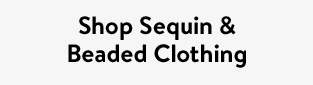 Shop Sequin & Beaded Clothing