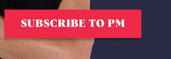 SUBSCRIBE TO PM