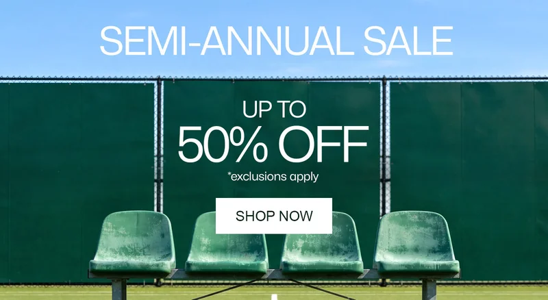 Semi-Annual Sale, up to 50% off. Shop Now. *exclusions apply