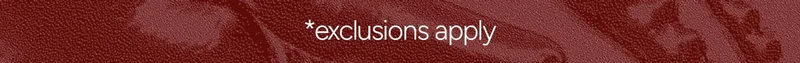 *exclusions apply