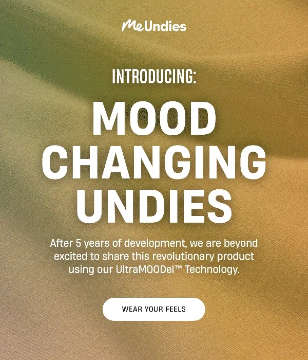 MeUndies | Introducing: Mood Changing Undies | After 5 uears of development, we are beyond excited to share this revolutionary product using our UltraMOODel Technology | Wear Your Feels