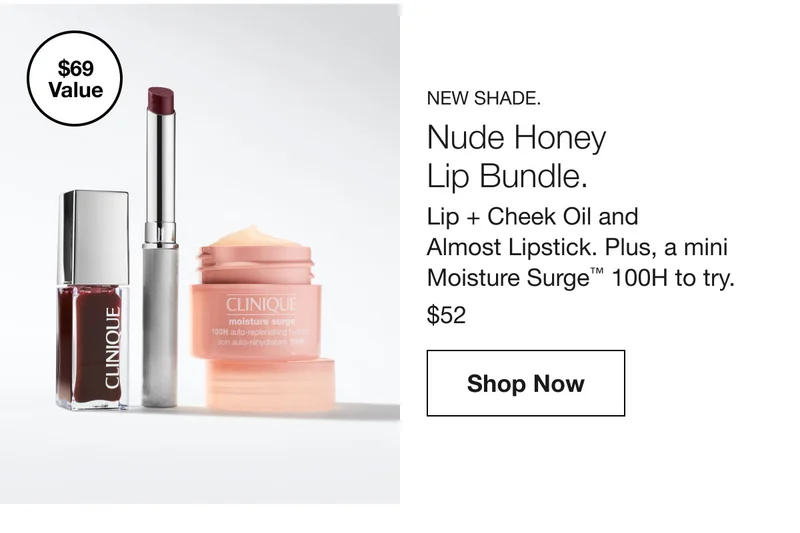 $69 Value | New shade. | Nude Honey  Lip Bundle. | Lip + Cheek Oil and Almost Lipstick. Plus, a mini  Moisture Surge™ 100H to try.  $52 | Shop Now