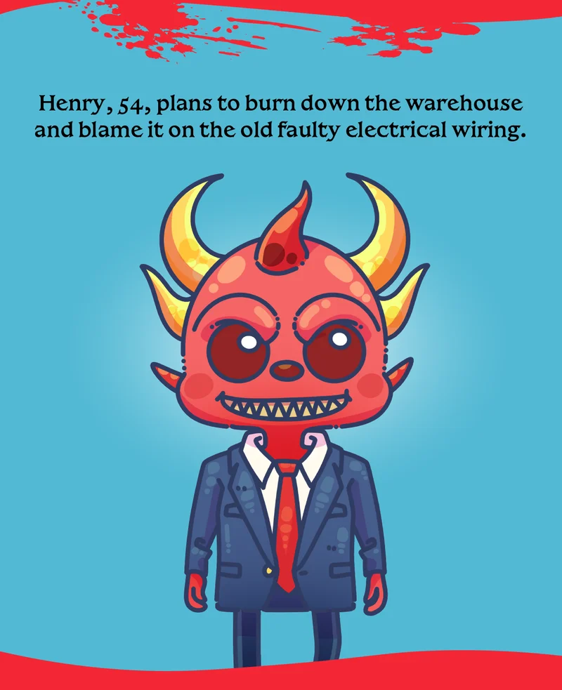 henry, 54, plans to burn down the warehouse and blame it on the old faulty electrical wiring