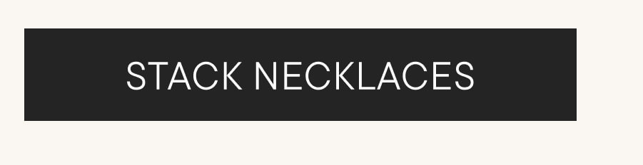 STACK NECKLACES