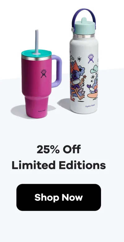 25% Off Limited Editions | Shop Now