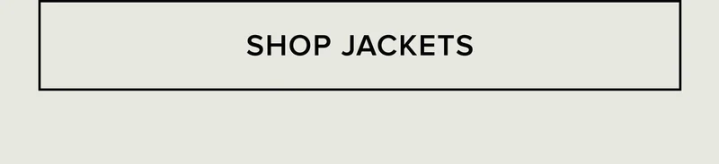 SHOP JACKETS