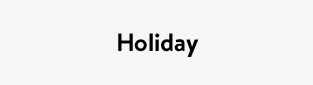 Holiday