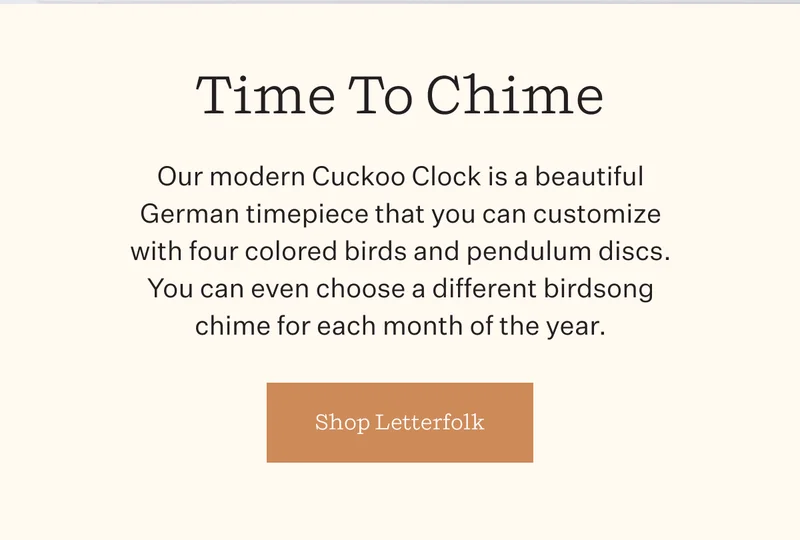 Time To Chime | Our modern Cuckoo Clock is a beautiful German timepiece that you can customize with four colored birds and pendulum discs. You can even choose a different birdsong chime for each month of the year. | Shop Letterfolk
