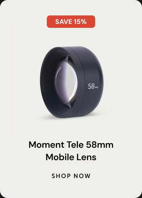 Save 15% Moment tele 58mm Mobile Lens