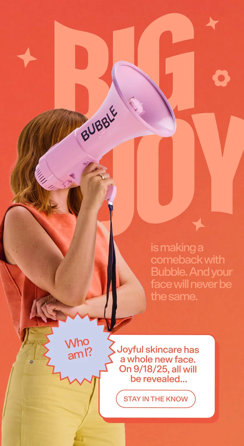 BIG JOY is making a comeback with Bubble. And your face will never be the same.