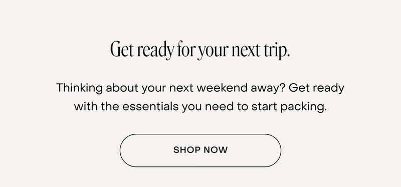 Thinking about your next weekend away? Get ready with the essentials you need to start packing.