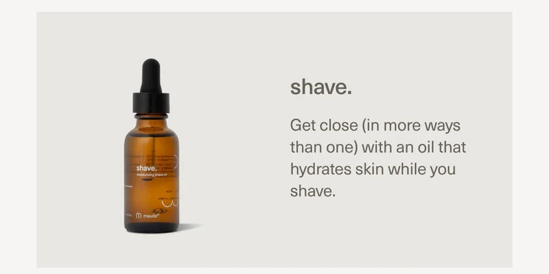 shave. | Get close (in more ways than one) with an oil that hydrates skin while you shave.