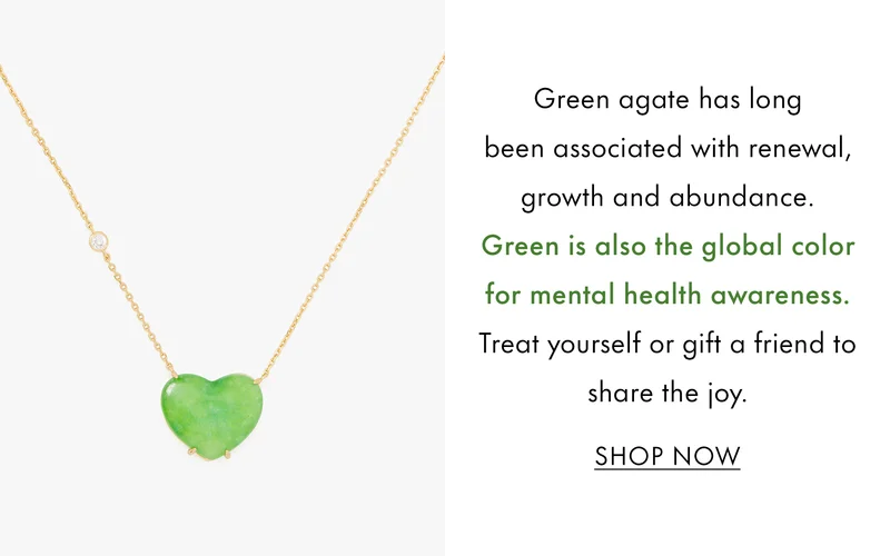 Gree agate has long been associated with renewal, growth and abundance. Green is also the global color for mental health awareness. Treat yourself or gift a friend to share the joy.