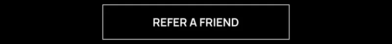 Refer A Friend