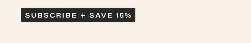 subscribe + save 15%