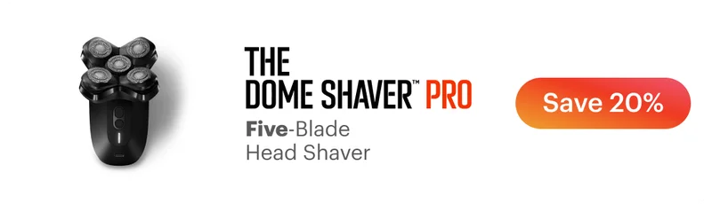 The Dome Shaver™ Pro