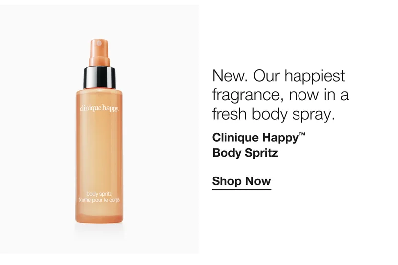 New. Our happiest fragrance, now in a fresh body spray. Clinique Happy™ Body Spritz Shop Now