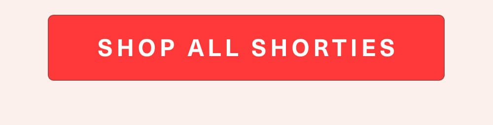 Shop All Shorties