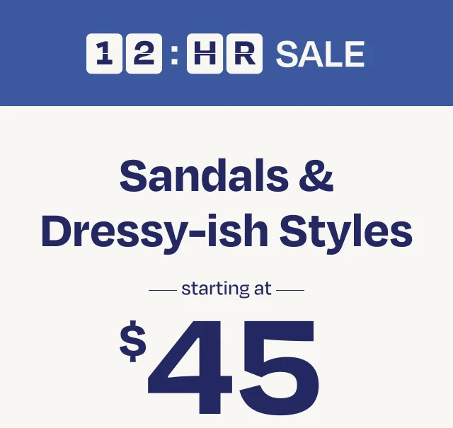 Sandals & Dressy-ish Styles Starting at $45
