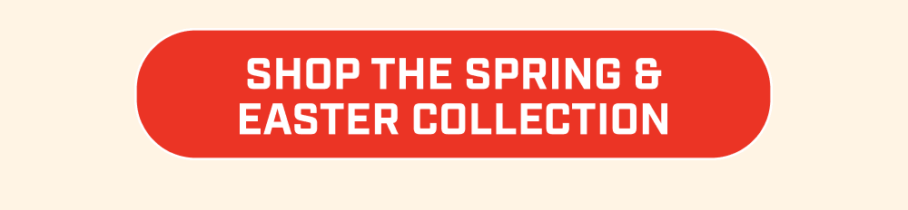 Shop The Spring & Easter Collection
