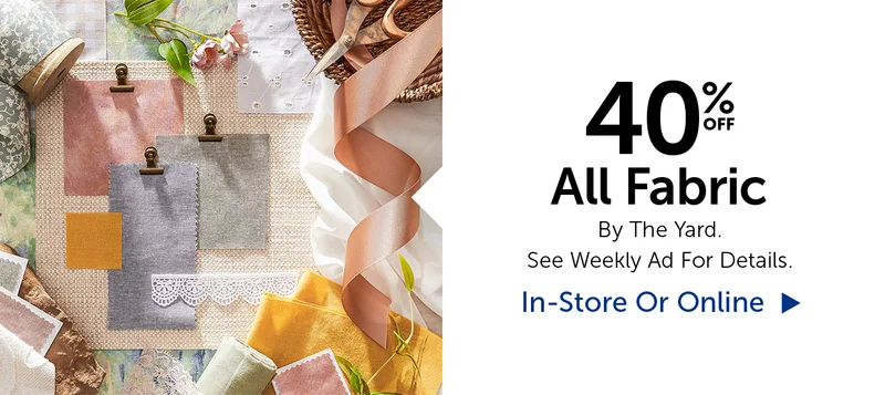 40% All Fabric - By The Yard
