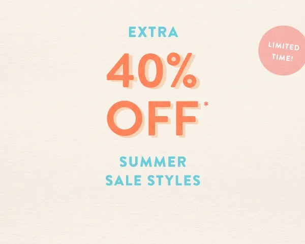 limited time! Extra 40% Off Sale
