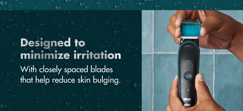 Designed to minimize irritation - With closely spaced blades that help reduce skin bulging.