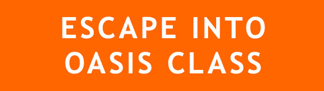ESCAPE INTO OASIS CLASS