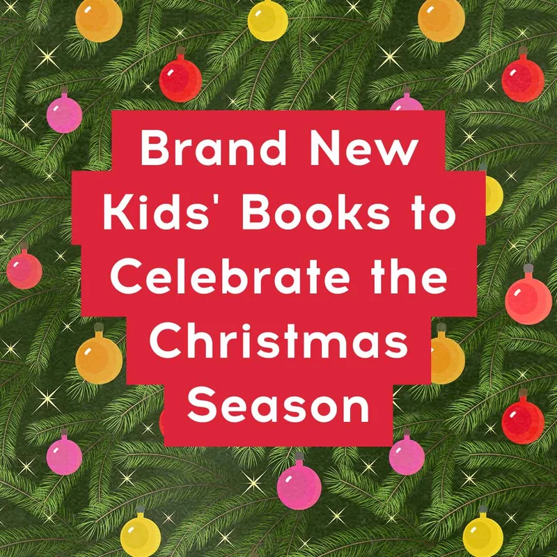 Brand-New Kids' Books to Celebrate the Christmas Season