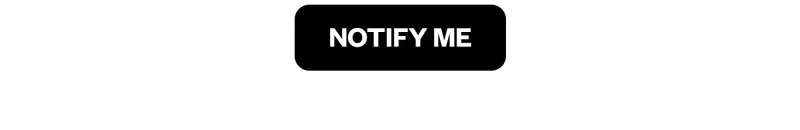 NOTIFY ME