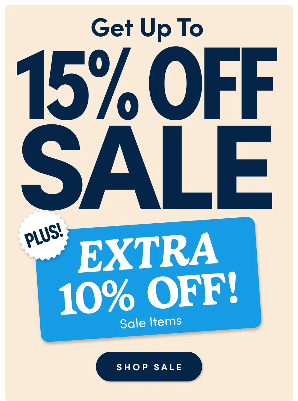Get up to 15% off sale plus extra 10% off! sale items; shop now