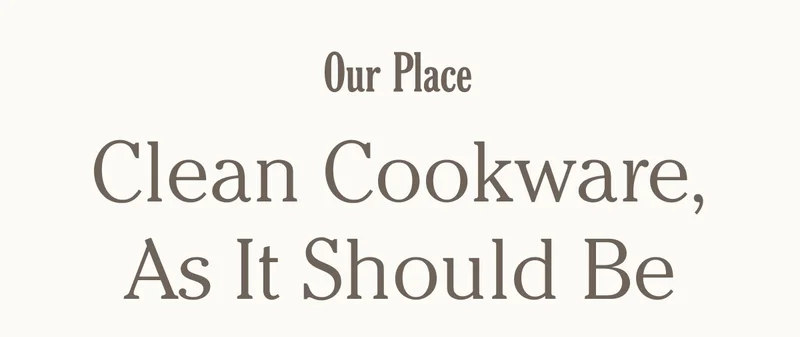 Our Place - Clean Cookware, As It Should Be