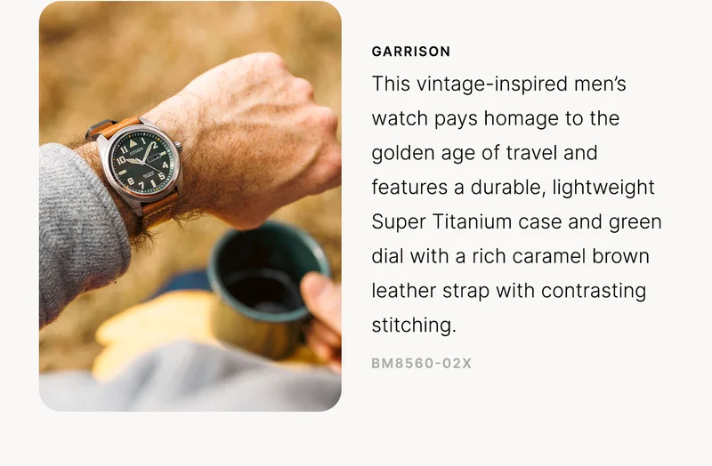 Garrison: This vintage-inspired men’s watch pays homage to the golden age of travel and features a durable, lightweight Super Titanium™ case and green dial with a rich caramel brown leather strap with contrasting stitching. BM8560-02X