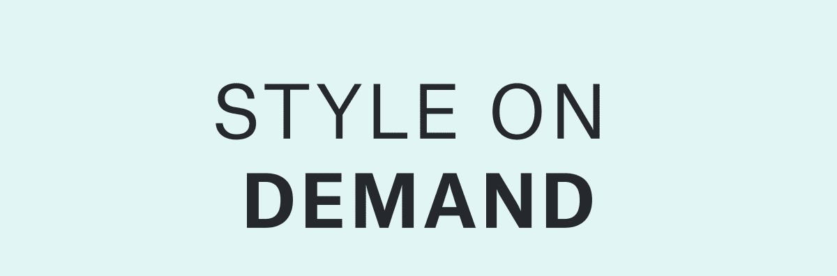 STYLE ON DEMAND