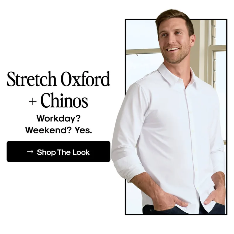Stretch Oxford + Chinos