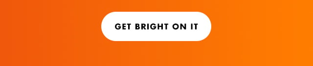 get bright on it
