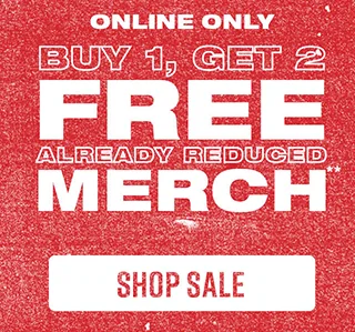 Online Only. Buy 1, Get 2 Free Already Reduced Merch. Shop Sale
