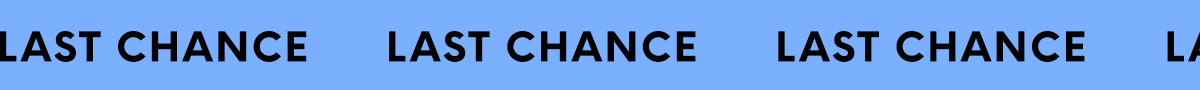 LAST CHANCE