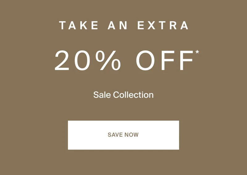 Take an extra 20% off sale collection | SAVE NOW