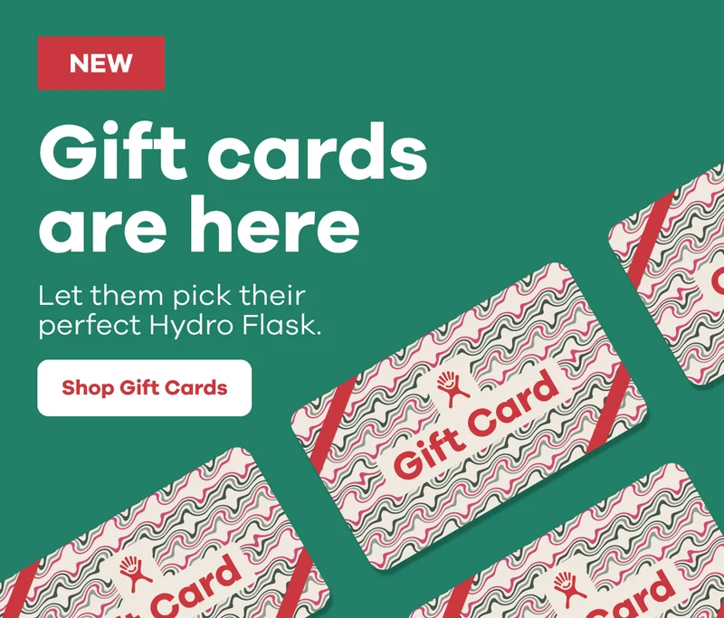 Gift cards are here. Let them pick their perfect Hydro Flask. | Shop Gift Cards