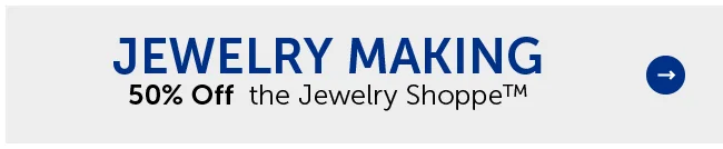 Jewelry Making - 50% Off the Jewelry Shoppe™