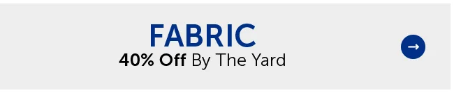 Fabric - 40% Off By The Yard